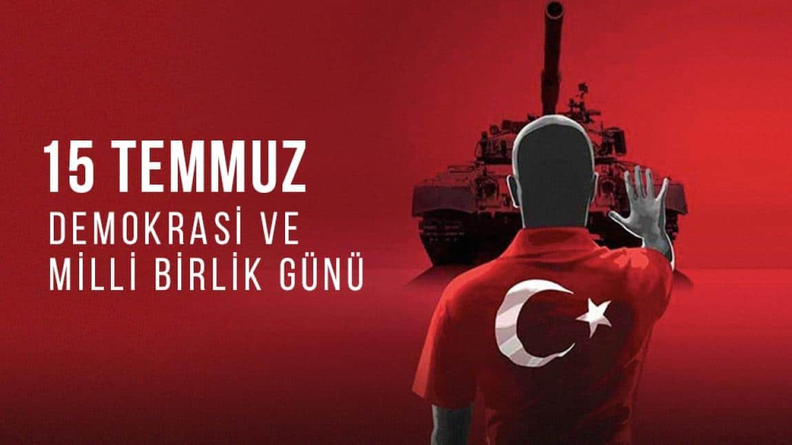 15 Temmuz Demokrasi ve Milli Birlik Günü