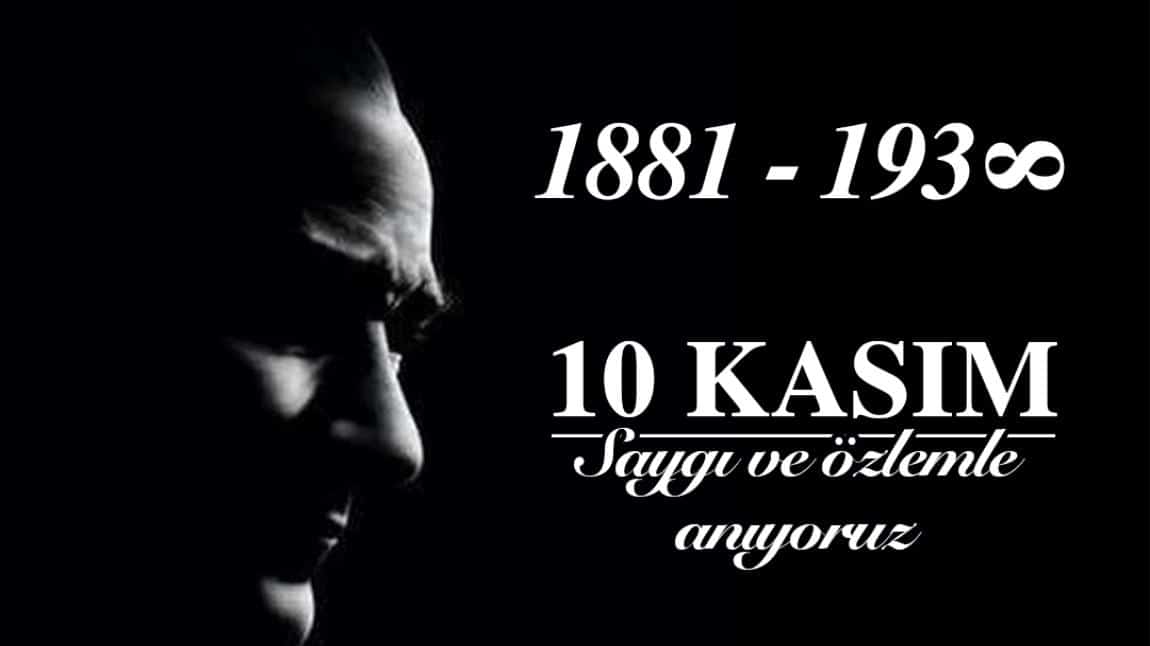 OKULUMUZDA 10 KASIM ATATÜRK'Ü ANMA PROGRAMI GERÇEKLERŞTİRİLDİ.