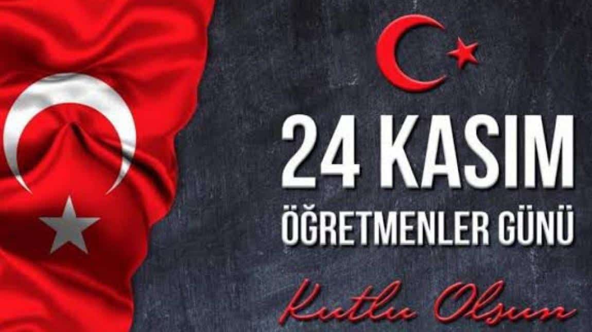 24 KASIM ÖĞRETMENLER GÜNÜMÜZ KUTLU OLSUN